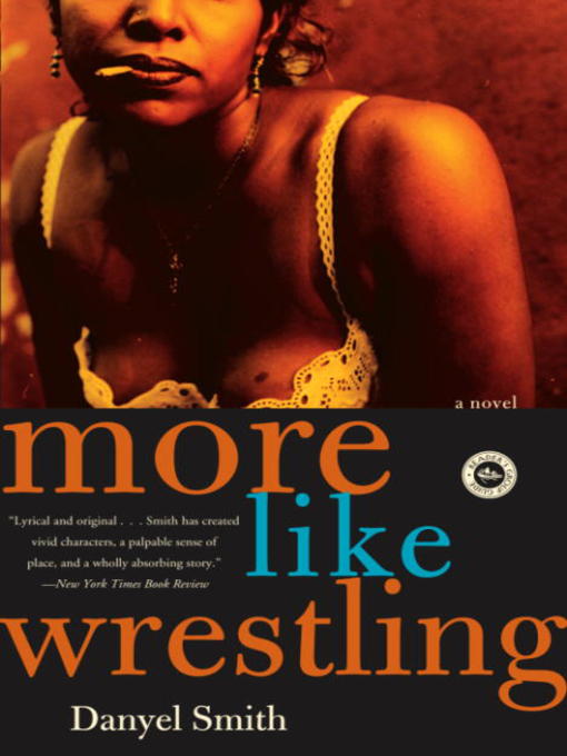 Title details for More Like Wrestling by Danyel Smith - Available